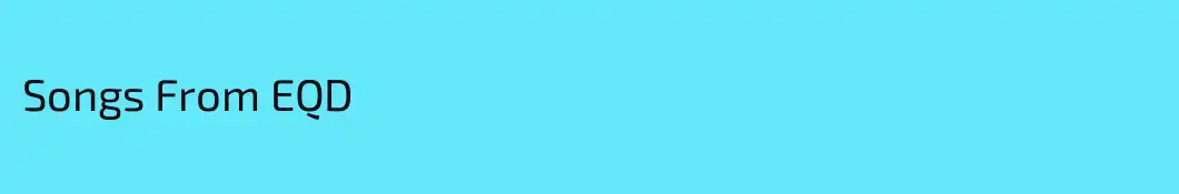 Songs From EQD